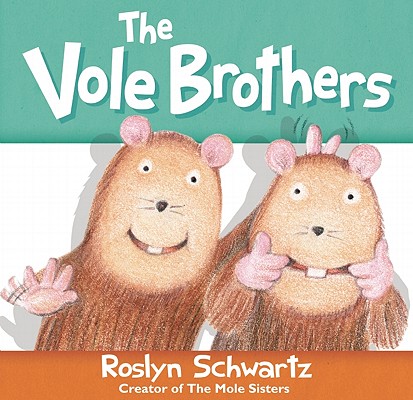 The Vole Brothers Roslyn Schwartz