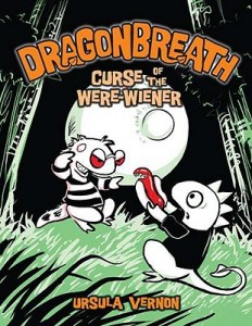 Dragonbreath. Curse of the Were Wiener by Ursula Vernon