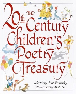 The 20th Century Children's Poetry Treasury, selected by Jack Prelutsky, illustrated by Meilo So