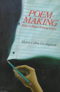 Poem-Making by Myra Cohn Livingstona