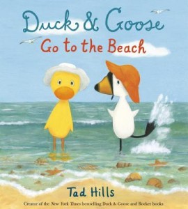Duck and Goose Go to the Beach by Tad HIlls