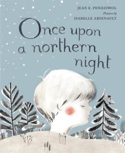 Once Upon a Northern Light by Jean E. Pendziwol