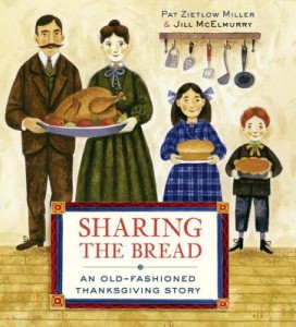 Sharing the Bread by Pat Zietlow Millar, illustrated by Jill MeElmurry