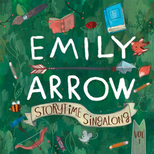Emily Arrow Storytime Sing-A-Long, Vol. 1